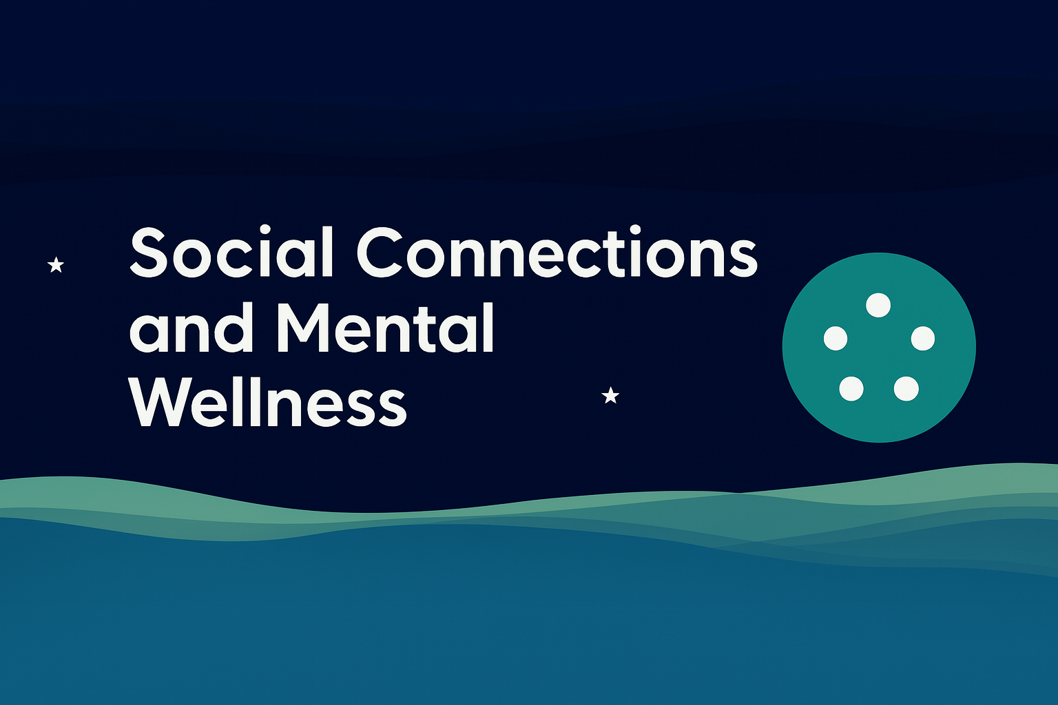 Featured Blog Image for "Social Connections and Mental Wellness"