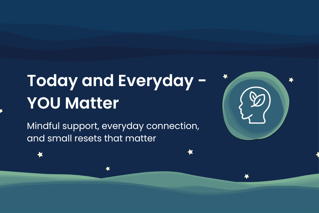 Today and Everyday – YOU Matter
