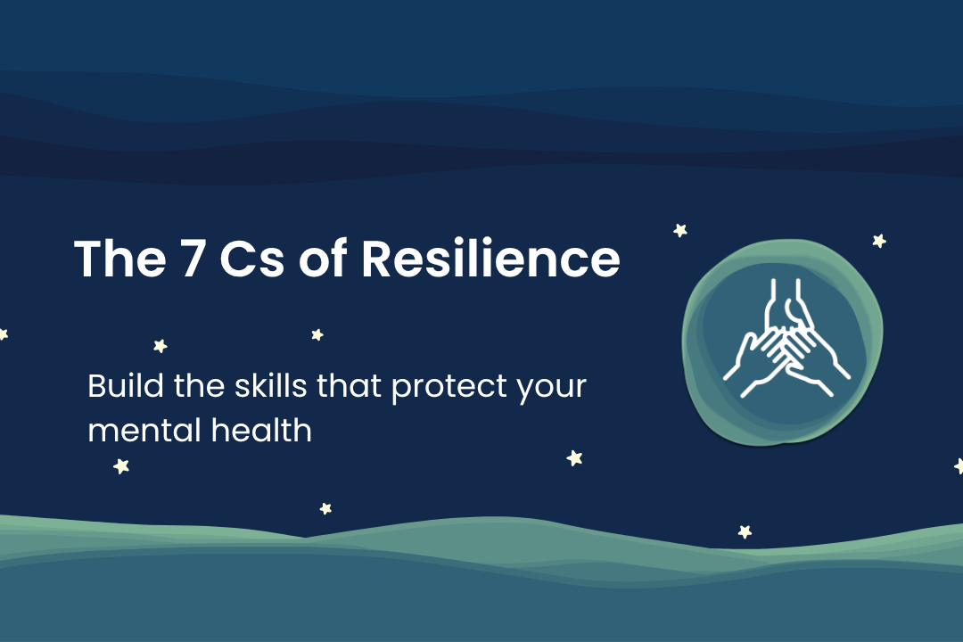 Featured image for The 7 Cs of Resilience — build the skills that protect your mental health